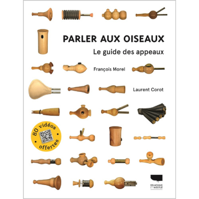 Parler aux oiseaux, le guide des appeaux