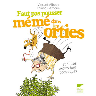 Faut pas pousser mémé dans les orties