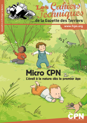 Les cahiers techniques - Micro CPN l'éveil à la nature dès le premier âge