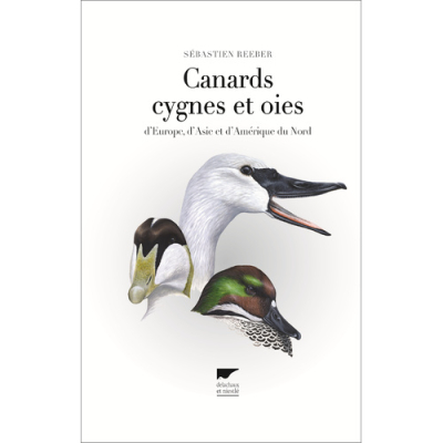 Canards cygnes et oies d'Europe, Asie, Amérique du Nord