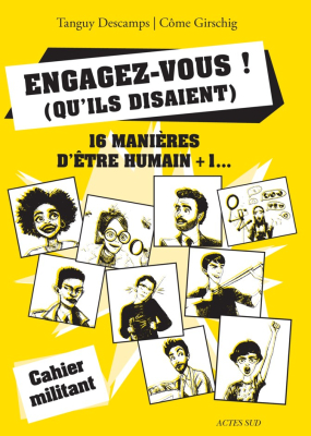Engagez-vous ! (qu'ils disaient) - 16 manières d'être humain + 1