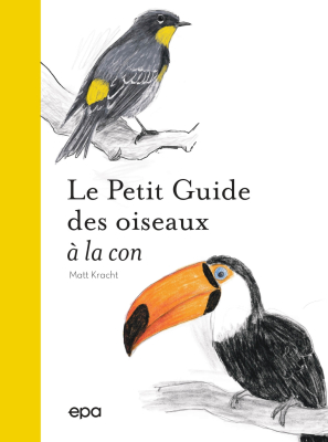 Le Petit Guide des oiseaux à la con 