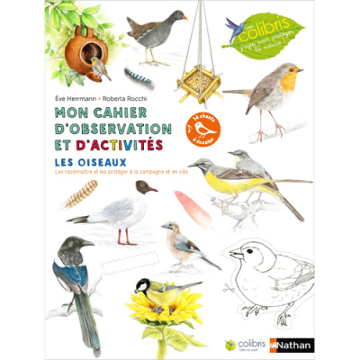 Mon cahier d'observation et d'activités, les Oiseaux