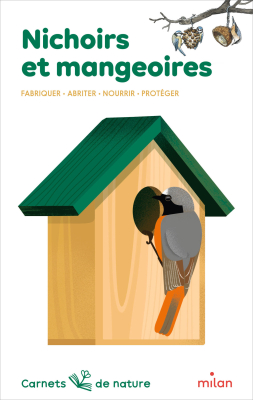Carnets de nature Nichoirs et Mangeoires