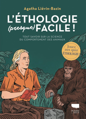 L'Éthologie (presque) facile - Tout savoir sur la science du comportement des animaux