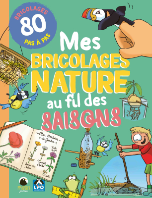 Mes bricolages nature au fil des saisons