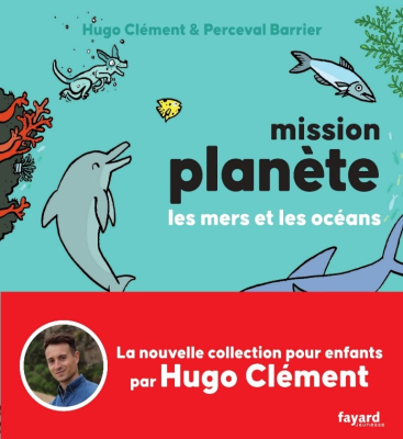 Mission Planète vol. 2 Les mers et les océans