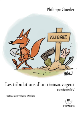 Les tribulations d'un réensauvageur contrarié !