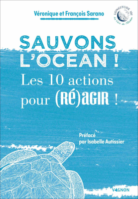 Sauvons l'océan ! Les 10 actions pour (ré)agir !
