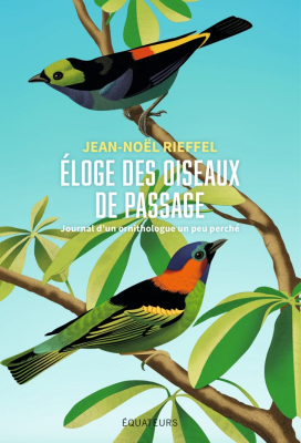 Éloge des oiseaux de passage - Journal d'un ornithologue un peu perché