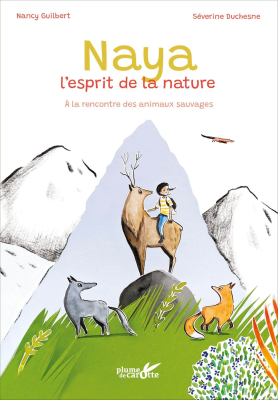 Naya, l'esprit de la nature - À la rencontre des animaux sauvages