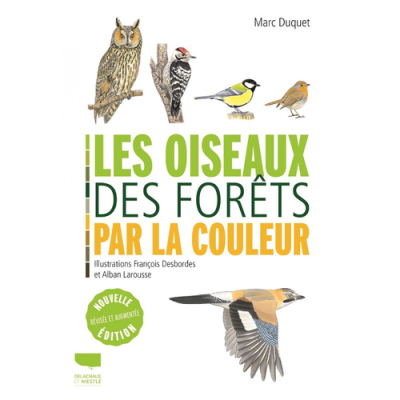 Les oiseaux des forêts par la couleur, nouvelle édition