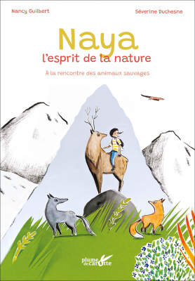 Naya, l'esprit de la nature - À la rencontre des animaux sauvages