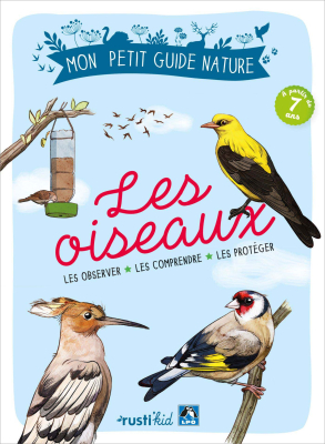 Mon petit Guide nature Les Oiseaux - Rustikids