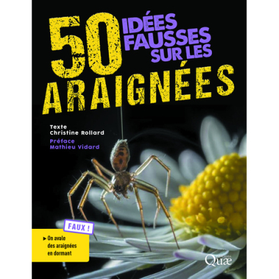 50 idées fausses sur les araignées - Nouvelle édition