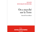 On a marché sur la Terre, journal d'un militant