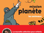 Mission Planète vol.1 Les animaux