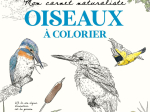 Mon carnet naturaliste à colorier - Oiseaux