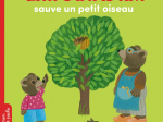 Petit Ours Brun sauve un petit oiseau