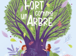 Fort comme un arbre