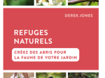 Refuges naturels - Créez des abris pour la faune de votre jardin